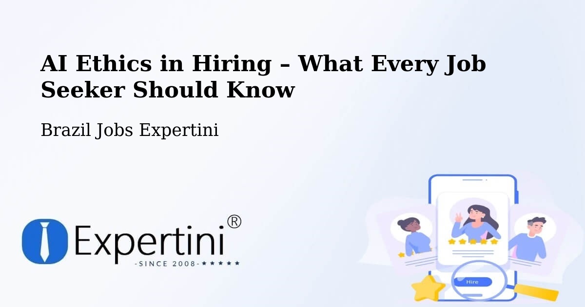 AI Ethics in Recruitment & Hiring – Tocantins - Tocantins, Brazil Jobs Expertini