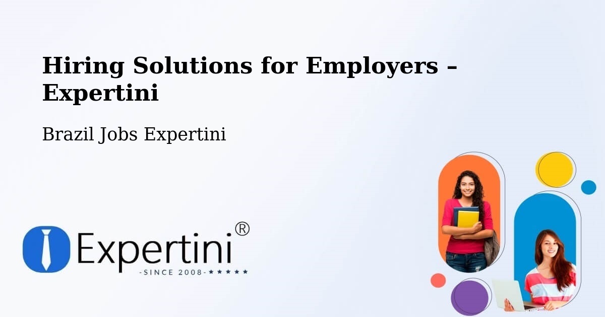 Hiring Solutions for Employers in Tocantins - Tocantins, Brazil Jobs Expertini