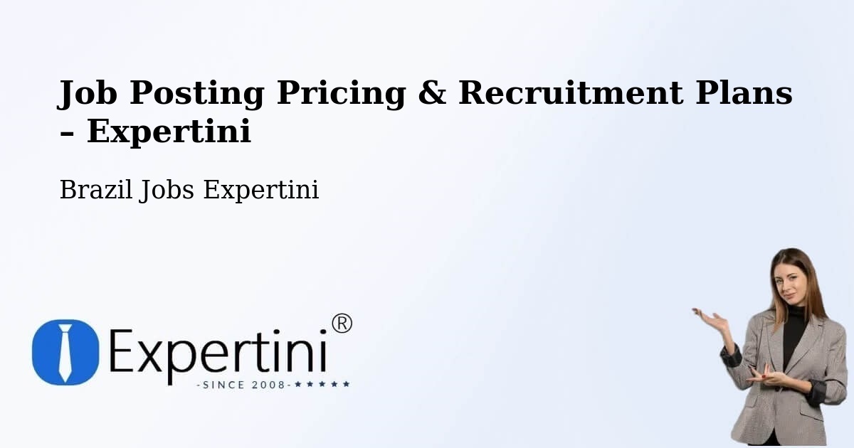 Job Posting Pricing & Recruitment Plans – Tocantins - Tocantins, Brazil Jobs Expertini